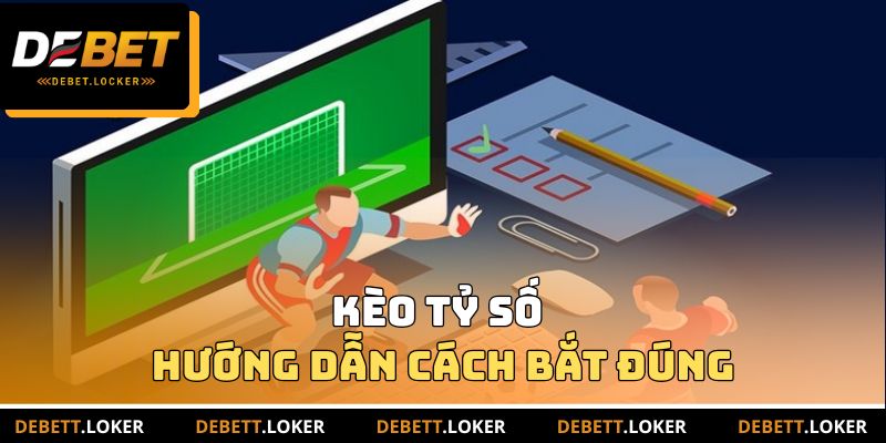 Kèo Tỷ Số